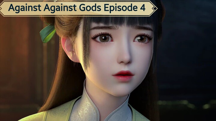 Against The Gods Episode 4 Sub indo [1080p]