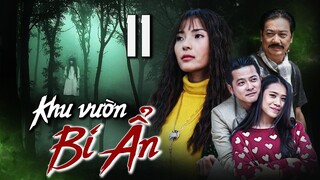 KHU VƯỜN BÍ ẨN - TẬP 11 | THÚY DIỄM, HOÀNG ANH | PHIM BỘ TÂM LÝ XÃ HỘI MỚI HAY NHẤT 2023