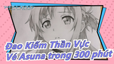 [Đao Kiếm Thần Vực/Vẽ tay/MAD] Vẽ Asuna trong 300 phút! Hãy bảo vệ nhau nhé!