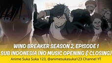 Wind Breaker Season 2 Episode 1 Subtitle Indonesia, Pertemuan Pertama di markas KEEL, brutal!