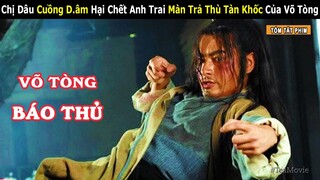 [Review Phim] Võ Tòng Say Rượu Tay Không G.iết Hổ Như Làm Thịt Mèo | Võ Tòng Đả Hổ | Tea Movie