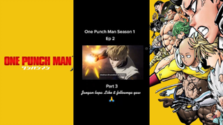 Episode 2 Season 1 Part 3 [One Punch Man]