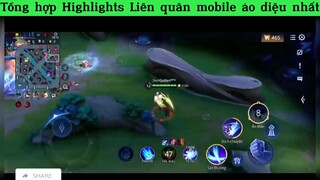 Tổng hợp Highlights Liên quân mobile ảo diệu nhất p10