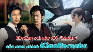 Choáng với gia thế "khủng" của nam chính KinnPorsche