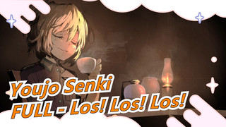 Youjo Senki|[Lirik Mandarin & Jepang]ED 1-FULL - Los! Los! Los!|Yūki Aoi