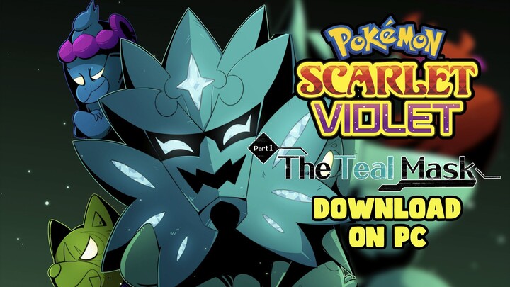 How to Download The Teal Mask DLC of Pokémon Scarlet & Violet on PC