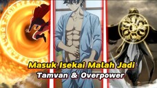 Ketika MC Culun Hoki Masuk Ke Isekai Malah Jadi Kece & Overpower !