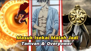 Ketika MC Culun Hoki Masuk Ke Isekai Malah Jadi Kece & Overpower !