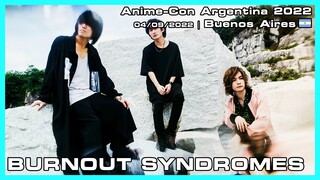 BURNOUT SYNDROMES - Anime-Con Argentina 2022 - 04/09/2022