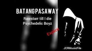 Batang Pasaway Rawstarr till I die Psychedelic Boyz Lyrics Video (HD)