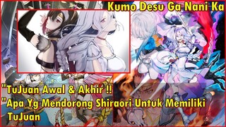 Tujuan Kumoko Setelah Menjadi Dewa (Shiraori) & Proses Yg Membentuk nya | Kumo Desu Ga Nani Ka