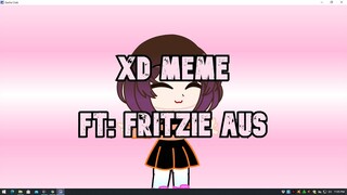 XD meme // ft: Fritzie AUS // background credits to: Muffled Crumbs // remake