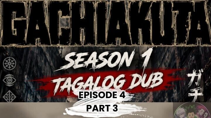 GACHIAKUTA TAGALOG DUBB EPISODE 4 PART 3