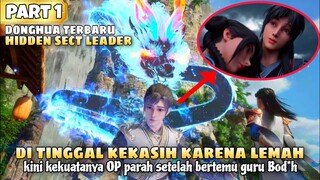 DITINGGAL KEKASIH KARENA LEMAH, KINI BERUBAH SETELAH BERTEMU BEICHEN - HIDDEN SECT LEADER - PART 1