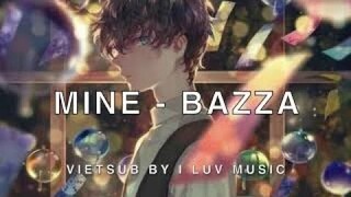 (Vietsub - Lyrics) Mine - Bazzi| You so fuckin' precious when you smile