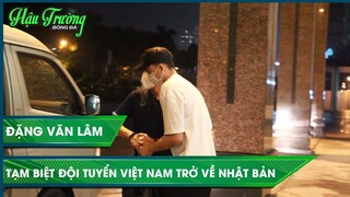Đặng Văn Lâm và giây phút quyến luyến ban huấn luyện trước khi ra sân bay trở về Nhật Bản