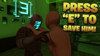 "PRESS E TO SAVE HIM!" (VRChat)