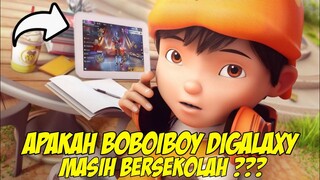 APAKAH BOBOIBOY DIGALAXY MASIH SEKOLAH ? | Info Boboiboy