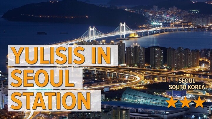 YuliSIS in Seoul Station hotel review | Hotels in Seoul | Korean Hotels