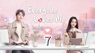 Everyone Loves Me (2024) Episode 7 [English Subtitles] Chinese Drama