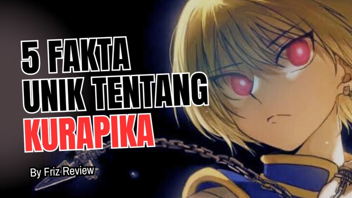 Dari Mata Merah Hingga Balas Dendam: 5 Fakta Tentang Kurapika | Suku Kurta | Hunter X Hunter 🔥