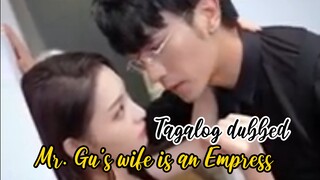 Title: Mr. Gu's wife is an Empress | Tagalog dubbed with English subtitles.