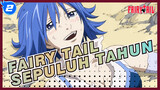 Fairy Tail | Sepuluh Tahun Telah Berlalu Dalam Sekejap Mata_2