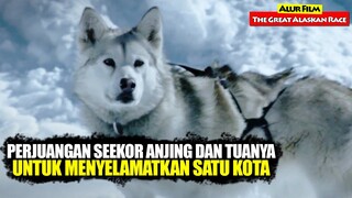 Kisah Perjuangan Seekor Anjing Menyelamatkan Satu Kota | Alur Cerita Film THE GREAT ALASKAN RACE