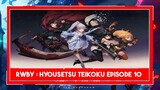 RWBY : Hyousetsu Teikoku episode 10 sub indo