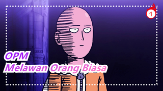 One Punch Man|Siapa Bilang Bermain Melawan Orang Biasa Tidak Dianggap Heroik!_1