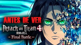 🔥Todo lo que NECESITAS SABER antes de ver SHINGEKI NO KYOJIN Temporada FINAL