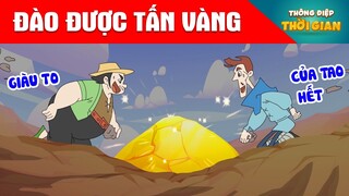 ĐÀO ĐƯỢC TẤN VÀNG - Thông Điệp Thời Gian - Phim Hoạt Hình - Truyện Cổ Tích - Khoảnh Khắc Kỳ Diệu