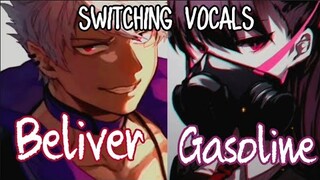 Nightcore - Gasoline/Beliver ( Switching Vocals Collab ) / Lyrics