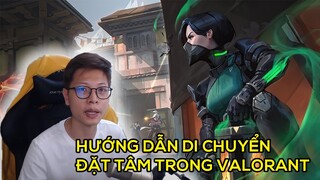 Hướng Dẫn Cách Di Chuyển Đặt Tậm Hiệu Quả Cho Newbie Trong Valorant