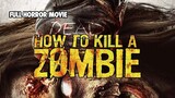 How to Kill a Zombie