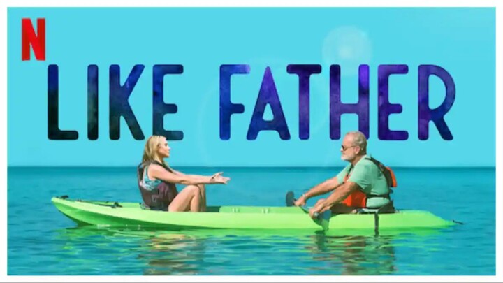 Like Father (2018) - SUB INDO
