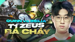 T1 ZEUS IRELIA VS QUIIN, KỸ NĂNG CỰC QUÁI SIÊU QUYẾT ĐOÁN (LMHT)12.6