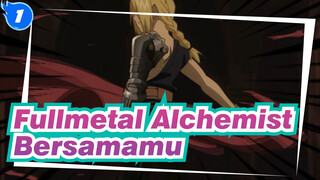 [Fullmetal Alchemist] Seperti yang Kau Inginkan, Aku Akan Selalu Bersamamu_1
