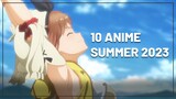 10 REKOMENDASI ANIME SUMMER 2023!!