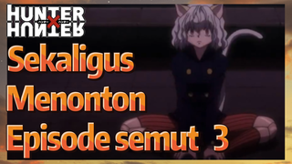 Sekaligus Menonton Episode semut 3