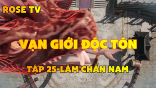 Vạn Giới Độc Tôn_Tập 25-Lâm chấn nam