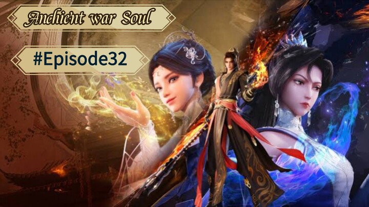 Anchient war Soul Episode 32 subtitle Indonesia