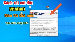 Cách tải cài đặt phần mềm giả nén winrar để nén và giải nén file trên máy tính laptop win 7, 10, 11