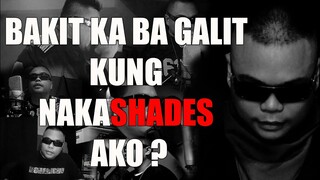 Kwento bakit ako laging NakaSHADES - Numerhus
