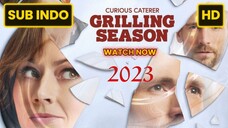 Curious Caterer: Grilling Season 2023 SUB INDO
