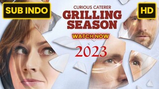 Curious Caterer: Grilling Season 2023 SUB INDO