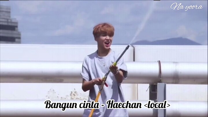 Bangun cinta - Haechan [lokal]