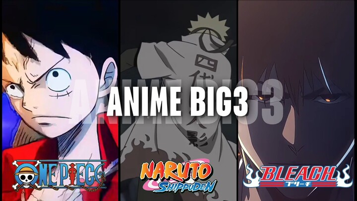 AMV BIG THREE | NARUTO/LUFFY/ICHIGO | SPESIAL EDIT