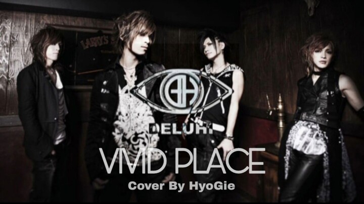 DELUHI - VIVID PLACE ( Cover By HyoGie )
