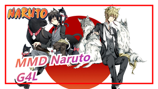 [Naruto | MMD] G4L